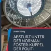 Absturz unter der Norman-Foster-Kuppel der Polit-Manege