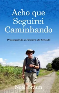 Acho Que Seguirei Caminhando