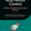 Acid Reflux Control: Soothe Heartburn & Manage Gerd Naturally
