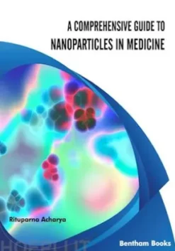 A Comprehensive Guide to Nanoparticles in Medicine