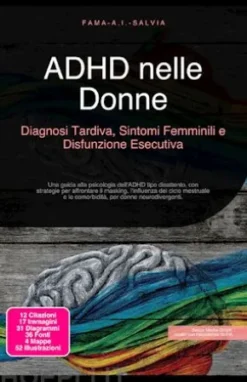 ADHD nelle Donne: Diagnosi Tardiva, Sintomi Femminili e Disfunzione Esecutiva