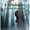 A Dialogue of Mythic Proportion