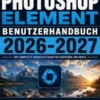 Adobe Photoshop Element Benutzerhandbuch 2026-2027