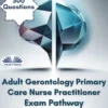 Adult Gerontology Primary Care Nurse Practitioner Exam Pathway 2025/2026 Version