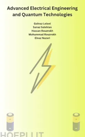Advanced Electrical Engineering and Quantum Technologies