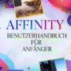 AFFINITY Benutzerhandbuch für Anfänger