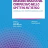 AFFRONTARE IL DISTURBO OSSESSIVOCOMPULSIVO NELLO SPETTRO AUTISTICO