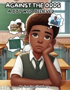 Against the Odds: A Boy Who believed
