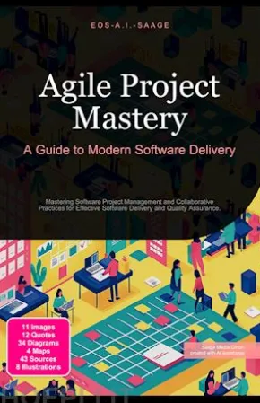 Agile Project Mastery: A Guide to Modern Software Delivery
