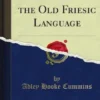 A Grammar of the Old Friesic Language