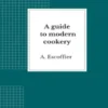 A guide to modern cookery