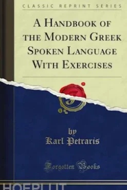 A Handbook of the Modern Greek Spoken Language With Exercises