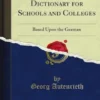 A Homeric Dictionary for Schools and Colleges