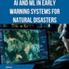 AI and ML in Early Warning Systems for Natural Disasters