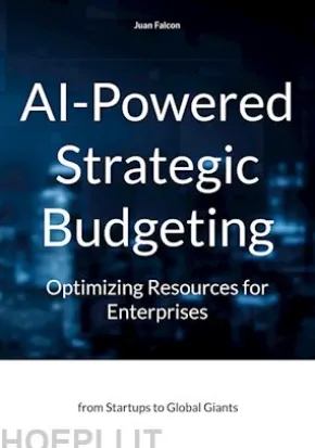 AI-Powered Strategic Budgeting: Optimizing Resources for Enterprises