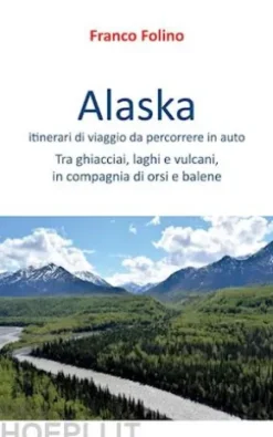 Alaska: itinerari di viaggio da percorrere in auto