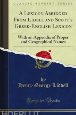 A Lexicon Abridged From Lidell and Scott's Greek-English Lexicon