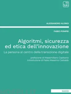 Algoritmi, sicurezza ed etica dell'innovazione
