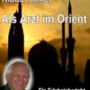 Als Arzt im Orient