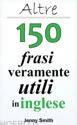 Altre 150 frasi veramente utili in inglese