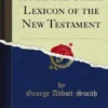 A Manual Greek Lexicon of the New Testament