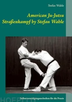 American Ju-Jutsu Straßenkampf by Stefan Wahle