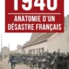 1940 : Anatomie d’un désastre français