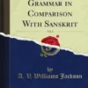 An Avesta Grammar in Comparison With Sanskrit