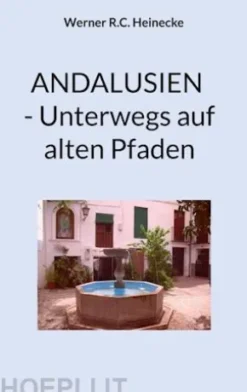 Andalusien - Unterwegs auf alten Pfaden