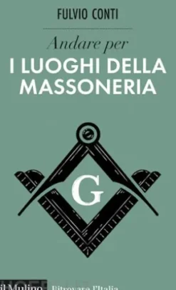 Andare per i luoghi della massoneria