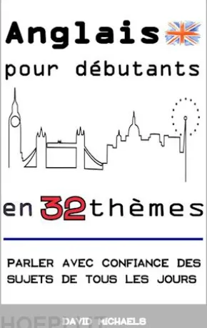 Anglais pour débutants en 32 thèmes