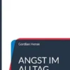 Angst im Alltag