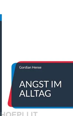 Angst im Alltag