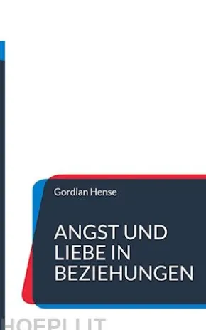 Angst und Liebe in Beziehungen
