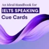 An Ideal Handbook for IELTS Speaking Cue Cards