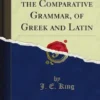 An Introduction the Comparative Grammar, of Greek and Latin