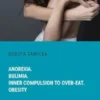 Anorexia. Bulimia. Inner compulsion to over-eat. Obesity