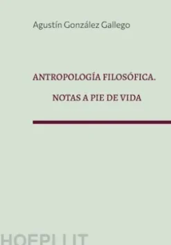 Antropología filosófica. Notas a pie de vida
