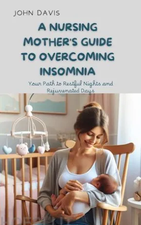 A Nursing Mother's Guide to Overcoming Insomnia