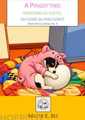 A Pingottino piacciono gli ovetti, oh come gli piacciono!