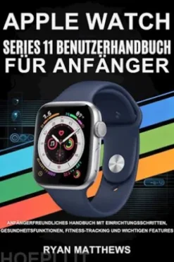 Apple Watch Series 11 Benutzerhandbuch für Anfänger