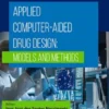 Applied Computer-Aided Drug Design: Models and Methods