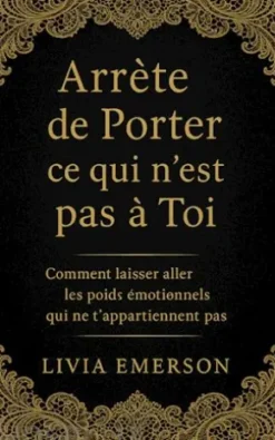 Arrête de Porter ce qui n’est pas à Toi