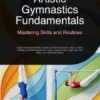 Artistic Gymnastics Fundamentals: Mastering Skills and Routines