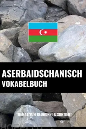 Aserbaidschanisch Vokabelbuch