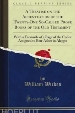 A Treatise on the Accentuation of the Twenty-One So-Called Prose Books of the Old Testament