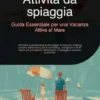 Attività da spiaggia: Guida Essenziale per una Vacanza Attiva al Mare
