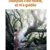 Au bord de l'Océan, Dionysos s'est révélé, et m'a guidée