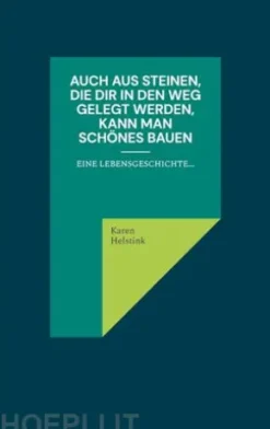 Auch aus Steinen, die Dir in den Weg gelegt werden, kann man Schönes bauen!