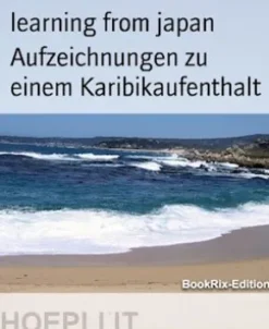 Aufzeichnungen zu einem Karibikaufenthalt